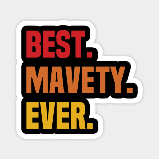 BEST MAVETY EVER ,MAVETY NAME Magnet