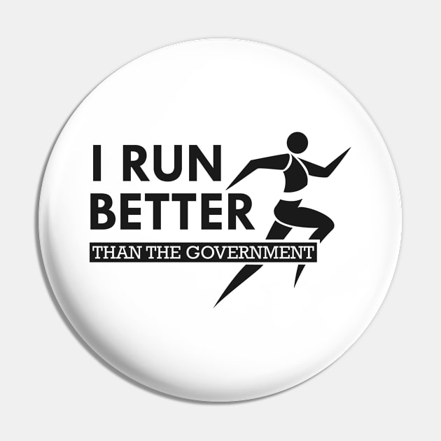 Runner - I run better than the government Pin by KC Happy Shop