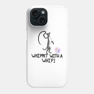 Whippet with a Whip! Phone Case