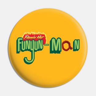 Flamin' Hot Funyun-Man Pin