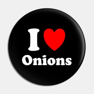 I He Onions I Love Onions Pin