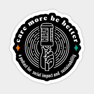 Care More Be Better Microphone Logo Design Magnet