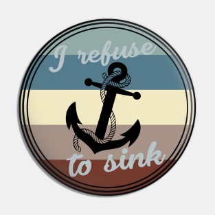 Anchor - I Refuse To Sink Pin