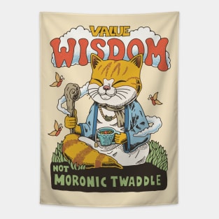 Value wisdom, not moronic twaddle Tapestry