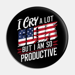 I Cry A Lot But I Am So Productive Pin