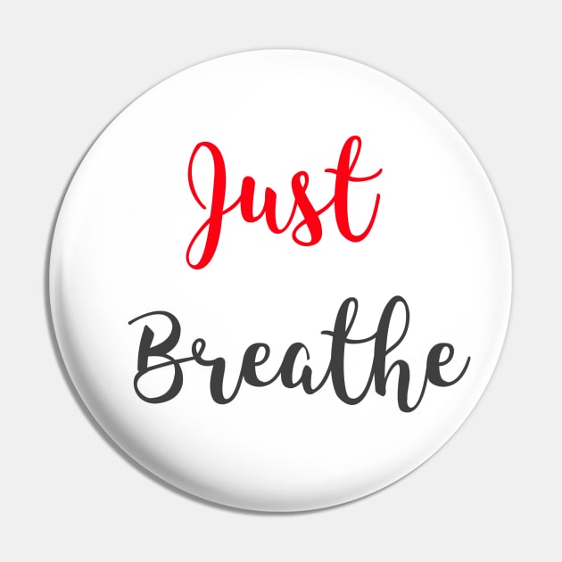 Just Breathe Pin by Relaxing Positive Vibe