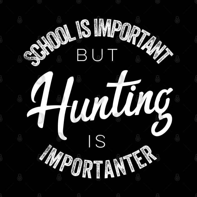 School is important but Hunting is importanter by kirkomed