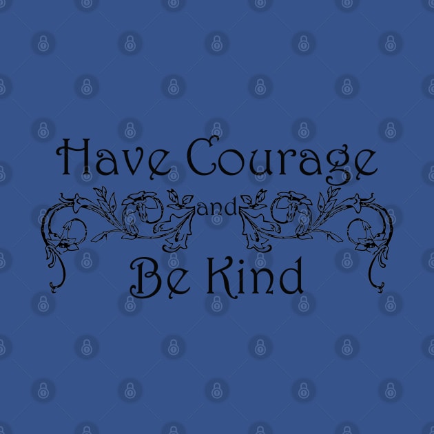 Have Courage Be Kind by The Great Stories