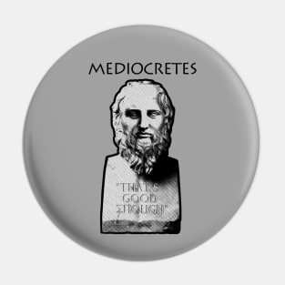 Mediocretes (Philosopher of The Mediocre) - funny Greek Pin