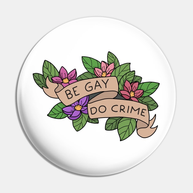 Be Gay Do Crime Pin by valentinahramov