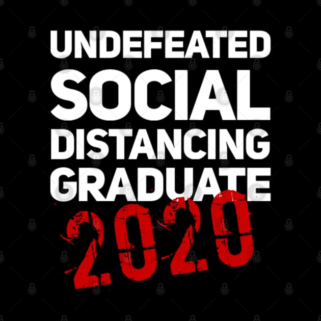 Undefeated Social Distancing Graduate (Class of 2020) by Inspire Enclave