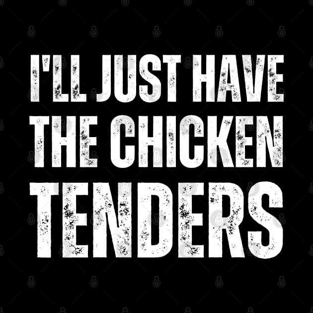 I'll Just Have The Chicken Tenders by BaradiAlisa