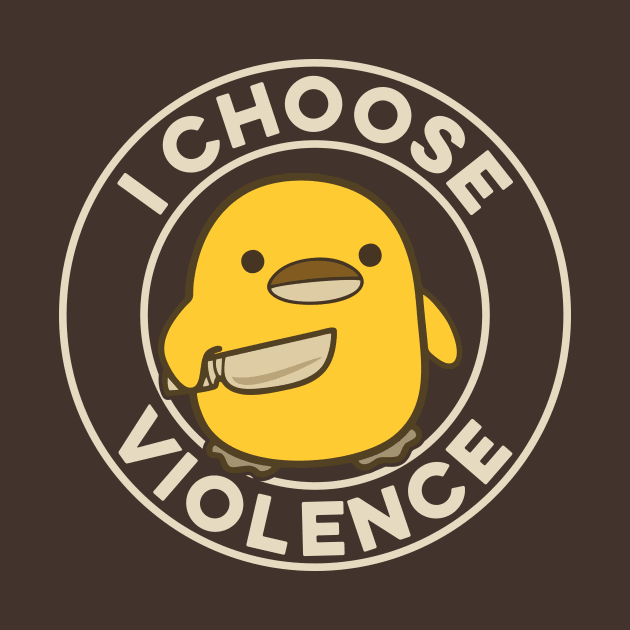 I Choose Violence Funny Duck by Yusa The Faith