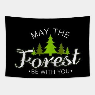 May the Forest Be With You Shirt - Outdoor Camping Hiking Tapestry