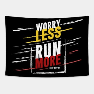 Worry less run more Tapestry