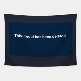 This Tweet Has Been Deleted Social Media T Shirt Design Tapestry