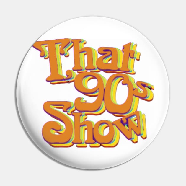 That 90's Show Pin by CoolMomBiz