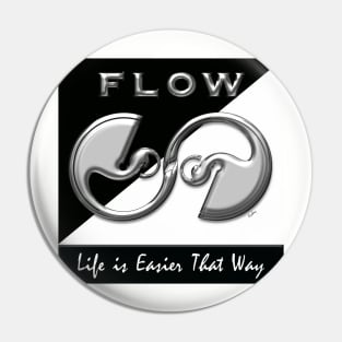 Flow (Life is Easier That Way) Pin