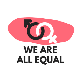 We Are All Equal T-Shirt