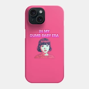 Dumb Baby Era Phone Case