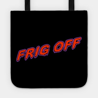 Frig Off Tote