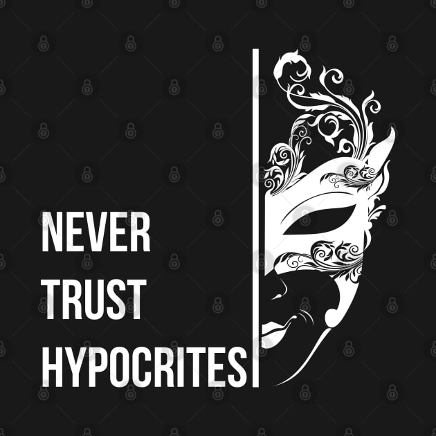 NEVER TRUST HYPOCRITES | WHITE MONOCHROME VINTAGE by VISUALUV