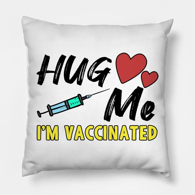 Hug Me I'm Vaccinated Pillow by Mesyo