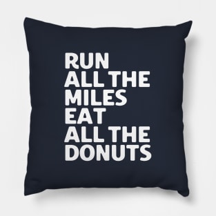 Run All The Miles Eat All The Donuts Pillow