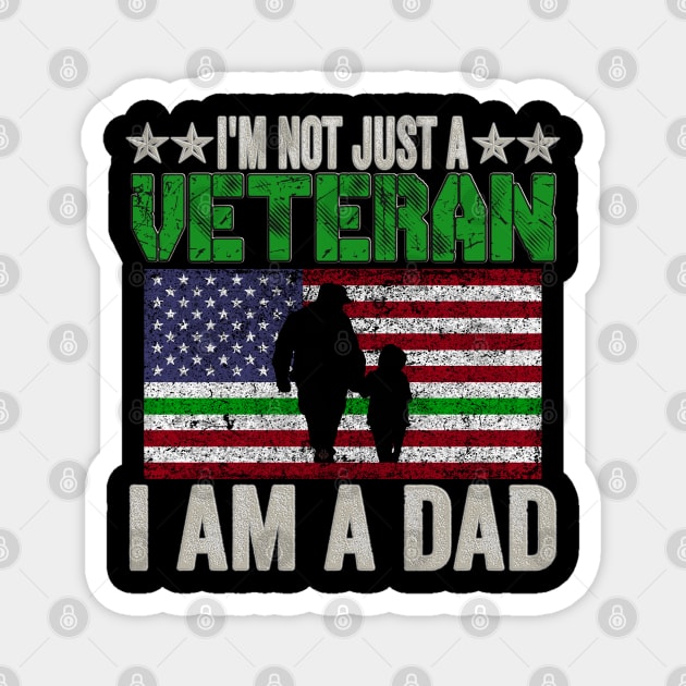 I'm Not Just A Veteran, I Am A Dad Magnet by Turnbill Truth Designs