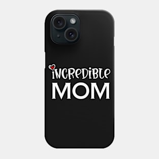 Incredible Mom Phone Case