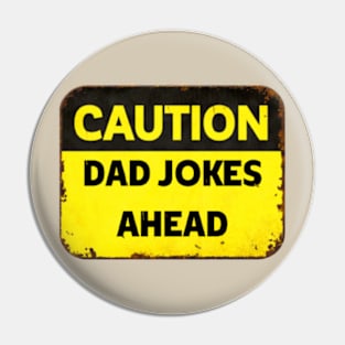 Caution Dad Jokes Ahead Pin