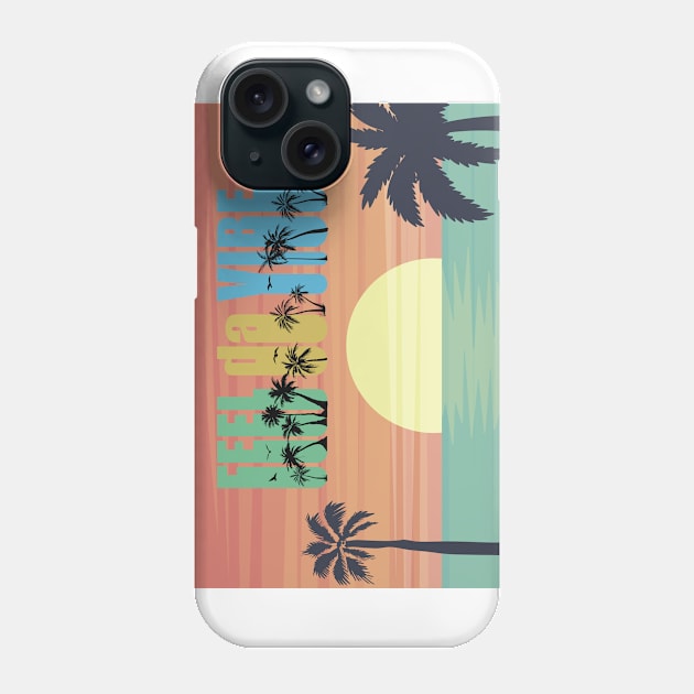 Feel da vibe Phone Case by Anima Era