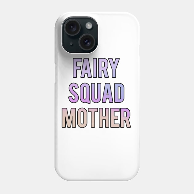 Fairy Squad Mother Phone Case by GrooveDust