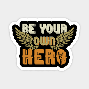 Be your own hero Magnet