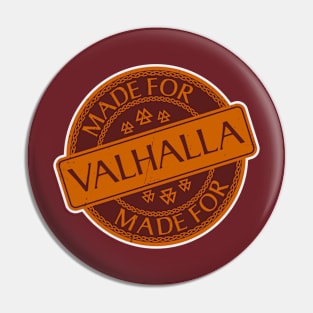 Made for Valhalla Pin