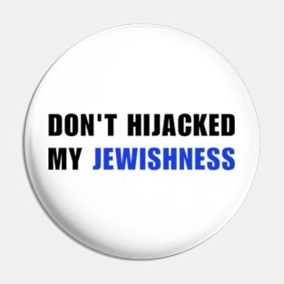 Don't Hijacked My Jewishness Jew Stand With Palestine Pin