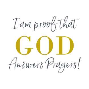 Proof GOD Answers Prayers T-Shirt