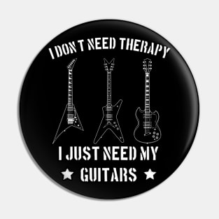 I Don't Need Therapy  I Just Need My  Guitars. Pin