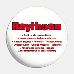 Raytheon...sometimes we kill babies Pin