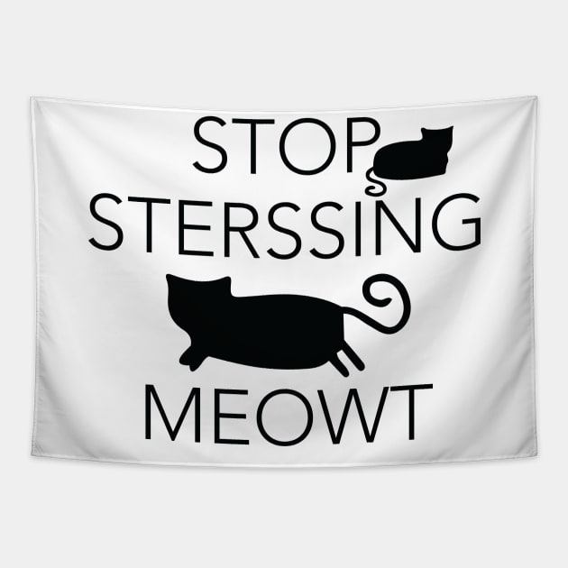 Stop Stressing Meowt White t-shirt For cat lovers birthday and weddings gift for friends Tapestry by hiswanderlife