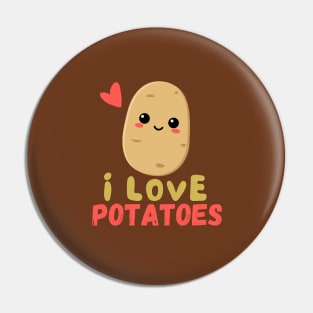 I Love Potatoes Pin