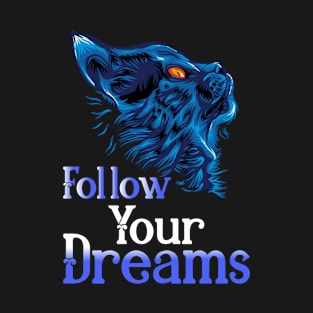 Follow Your Dreams T-Shirt