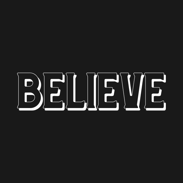 BELIEVE by BigtoFitmum27