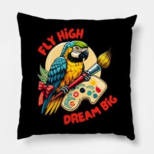 Fly high dream big parrot artist Pillow