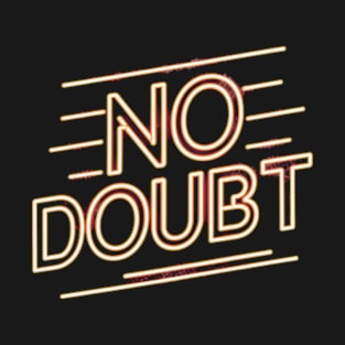 Neon lights that say "No Doubt" T-Shirt