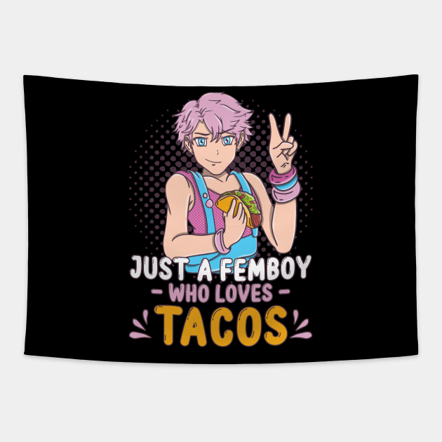 Femboy Just A Femboy Who Loves Tacos Gift