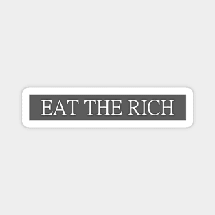 EAT THE RICH Magnet