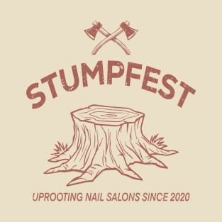 Stumpfest - Uprooting Nail Salons T-Shirt