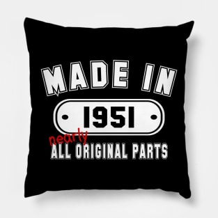 Made In 1951 Nearly All Original Parts Pillow
