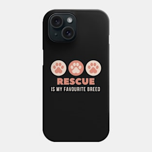 Rescue is My Favourite Breed Phone Case